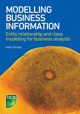 Modelling Business Information: Entity relationship and class modelling for business analysts - Gordon, Keith