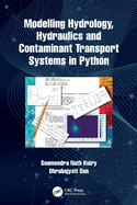 Modelling Hydrology, Hydraulics and Contaminant Transport Systems in Python