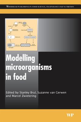Modelling Microorganisms in Food - Brul, Stanley (Editor), and Van Gerwen, Suzanne (Editor), and Zwietering, Marcel (Editor)