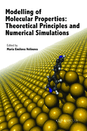 Modelling of Molecular Properties: Theoretical Principles and Numerical Simulations