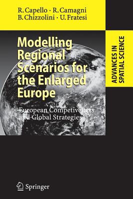 Modelling Regional Scenarios for the Enlarged Europe: European Competitiveness and Global Strategies - Capello, Roberta, and Camagni, Roberto P., and Chizzolini, Barbara