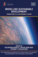 Modelling Sustainable Development: Transitions to a Sustainable Future - Bosetti, Valentina (Editor), and Gerlagh, Reyer (Editor), and Schleicher, Stefan P (Editor)