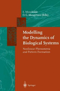 Modelling the Dynamics of Biological Systems: Nonlinear Phenomina and Pattern Formation - Mosekilde, Erik, and Mosekilde, Eric (Editor), and Mouritsen, Ole G (Editor)