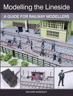 Modelling the Lineside: A Guide for Railway Modellers