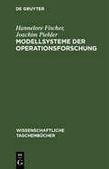 Modellsysteme Der Operationsforschung: Ein Beitrag Zur Theorie