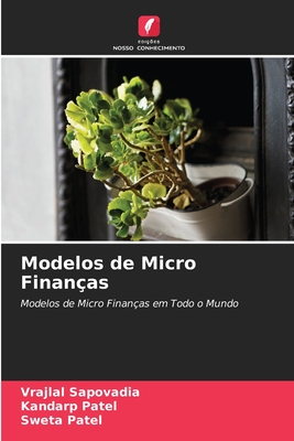 Modelos de Micro Finan?as - Sapovadia, Vrajlal, and Patel, Kandarp, and Patel, Sweta