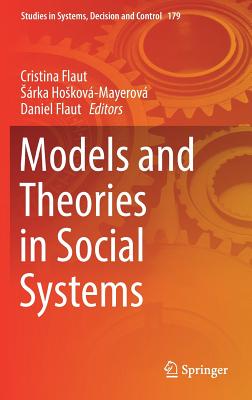 Models and Theories in Social Systems - Flaut, Cristina (Editor), and Hoskov-Mayerov, Srka (Editor), and Flaut, Daniel (Editor)