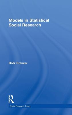 Models in Statistical Social Research - Rohwer, G]otz