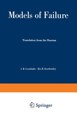 Models of Failure - Gertsbakh, Ilya, and Scripta Technica Inc (Translated by), and Kordonskiy, Kh B