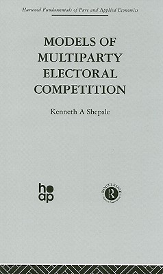 Models of Multiparty Electoral Competition - Shepsle, K