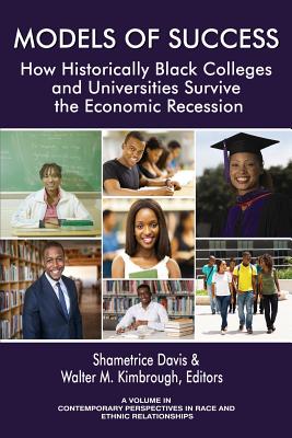 Models of Success: How Historically Black Colleges and Universities Survive the Economic Recession - Davis, Shametrice (Editor), and Kimbrough, Walter M. (Editor)