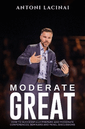 Moderate Great: How to successfully prepare and moderate conferences, seminars and panel discussions