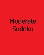 Moderate Sudoku: Easy to Read, Large Grid Sudoku Puzzles