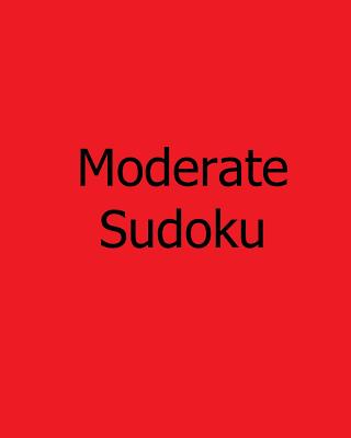 Moderate Sudoku: Easy to Read, Large Grid Sudoku Puzzles - Weber, Bill