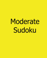 Moderate Sudoku: Volume 12: Large Grid Sudoku Puzzles