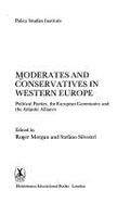 Moderates and Conservatives in Western Europe: Political Parties, the European Community, and the Atlantic Alliance