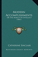 Modern Accomplishments: Or The March Of Intellect (1841)