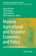 Modern Agricultural and Resource Economics and Policy: Essays in Honor of Gordon Rausser