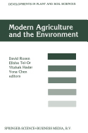 Modern Agriculture and the Environment: Proceedings of an International Conference, Held in Rehovot, Israel, 2-6 October 1994, Under the Auspices of the Faculty of Agriculture, the Hebrew University of Jerusalem