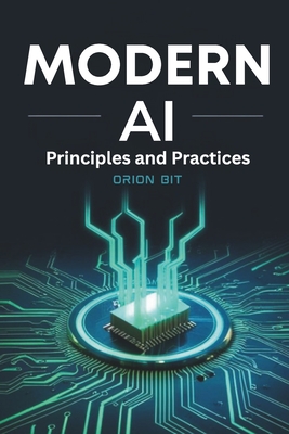Modern AI: Principles and Practices - Bit, Orion
