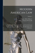 Modern American Law: A Systematic and Comprehensive Commentary On the Fundamental Principles of American Law and Procedure, Accompanied by Leading Illustrative Cases and Legal Forms, With a Rev. Ed. of Blackstone's Commentaries; Volume 4