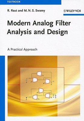 Modern Analog Filter Analysis and Design: A Practical Approach - Raut, R, and Swamy, M N S