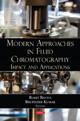 Modern Approaches in Fluid Chromatography: Impact and Applications - Bhatia, Rohit (Editor)