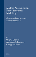 Modern Approaches in Forest Ecosystem Modelling: European Forest Institute Research Report 8