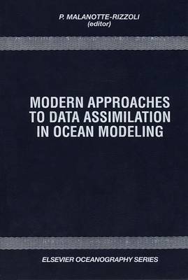 Modern Approaches to Data Assimilation in Ocean Modeling - Malanotte-Rizzoli, P (Editor), and Malanotte-Rizzoli, Paola, Dr., PhD