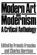 Modern Art and Modernism: A Critical Anthology