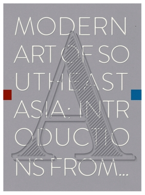 Modern Art of Southeast Asia: Introductions from A to Z - Nelson, Roger