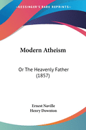 Modern Atheism: Or The Heavenly Father (1857)