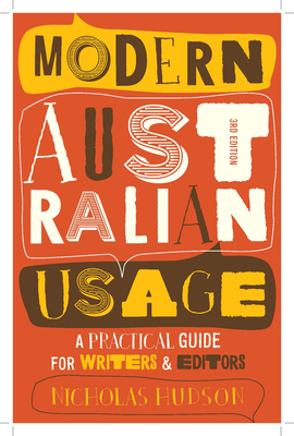 Modern Australian Usage: A practical guide for writers and editors - Hudson, Nicholas