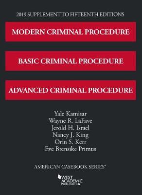 Modern, Basic, and Advanced Criminal Procedure, 2019 Supplement - Kamiar, Yale, and LaFave, Wayne R., and Israel, Jerold H.