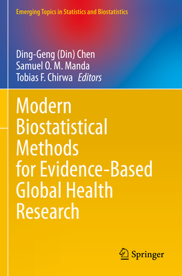 Modern Biostatistical Methods for Evidence-Based Global Health Research - Chen, Ding-Geng (Din) (Editor), and Manda, Samuel O. M. (Editor), and Chirwa, Tobias F. (Editor)