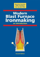 Modern Blast Furnace Ironmaking: An Introduction - Geerdes, M., and Toxopeus, H., and Vliet, C.Van Der