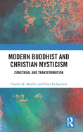 Modern Buddhist and Christian Mysticism: Construal and Transformation