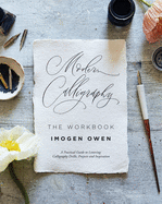 Modern Calligraphy: The Workbook: A Practical Workbook to Help You to Practise Your Lettering and Calligraphy Skills
