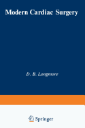 Modern Cardiac Surgery: Based on the Proceedings of the Eighth Annual Course on Cardiac Surgery, Organised by the British Postgraduate Medical Federation
