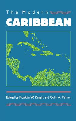 Modern Caribbean - Knight, Franklin W (Editor), and Palmer, Colin a (Editor)