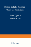 Modern Cellular Automata: Theory and Applications - Preston Jr., Kendall, and Duff, Michael J.B.