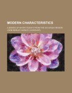 Modern Characteristics: A Series of Short Essays from the Saturday Review
