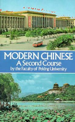 Modern Chinese: A Second Course - Dover Publications Inc, and Harvard University, and Peking University