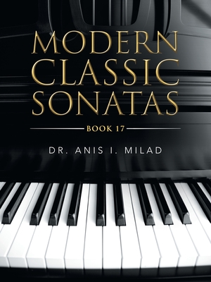 Modern Classic Sonatas: Book 17 - Milad, Anis I, Dr.