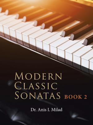 Modern Classic Sonatas: Book 2 - Milad, Anis I, Dr.