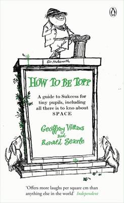 Modern Classics How to Be Topp: A Guide to Sukcess for Tiny Pupils Including All There Is to Know - Willans, Geoffrey, and Geoffrey, Willans