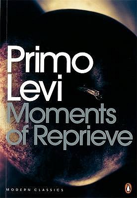 Modern Classics Moments of Reprieve - Levi, Primo, and Feldman, Ruth (Translated by), and Ignatieff, Michael, Professor (Foreword by)