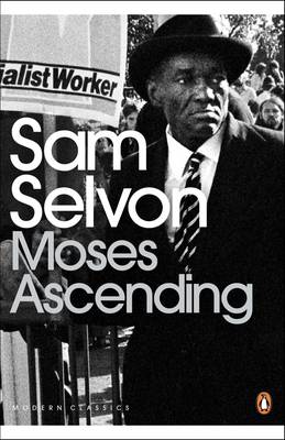 Modern Classics Moses Ascending - Selvon, Sam, and Kunzru, Hari (Foreword by)