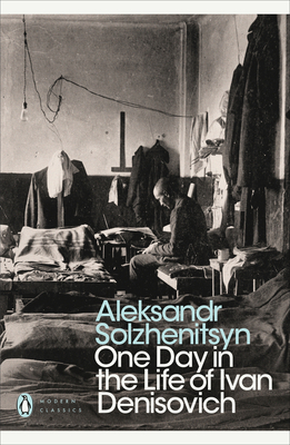 Modern Classics One Day in the Life of Ivan Denisovich - Solzhenitsyn, Aleksandr, and Parker, Ralph (Translated by)
