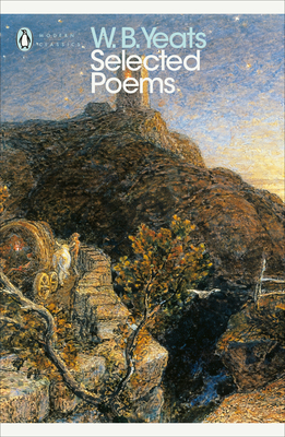 Modern Classics Selected Poetry - Yeats, William Butler, and Webb, Timothy (Editor)